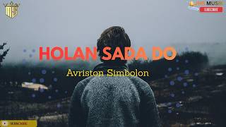 Download lagu HOLAN SADA DO || LAGU BATAK VIRAL || LIRIK& TERJEMAHAN mp3