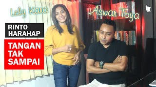 Download lagu COVER LAGU NOSTALGIA // ASWAR TOYA ft LELY KARA - TANGAN TAK SAMPAI (RINTO HARAHAP) // LAGU ENDE LIO mp3