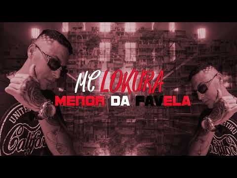 MC LOKURA " MENOR DA FAVELA"