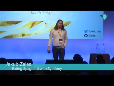 PHP UK Conference 2016 - Jakub Zalas - Eating spaghetti with Symfony