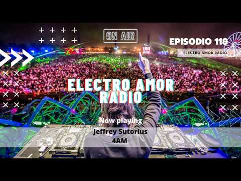 Electro Amor Radio Episodio 118