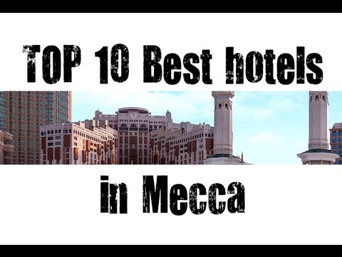 TOP 10 Best hotels in Mecca, Saudi Arabia - sorted by Stars rating