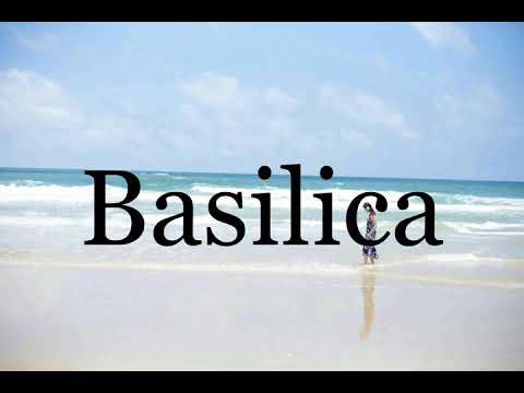 How To Pronounce Basilica🌈🌈🌈🌈🌈🌈Pronunciation Of Basilica