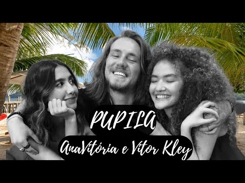 Pupila - ANAVITÓRIA e Vitor Kley (Letra) ANAVITÓRIA part Vitor Kley - Pupila