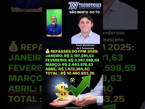 Quanto dinheiro já entrou em São Bento do Tocantins em 2025?