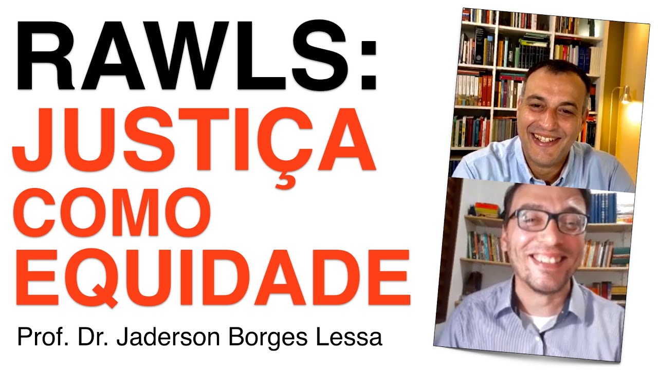 RAWLS: Justiça como equidade | Prof. Dr. Jaderson Borges Lessa