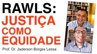 RAWLS: Justiça como equidade | Prof. Dr. Jaderson Borges Lessa