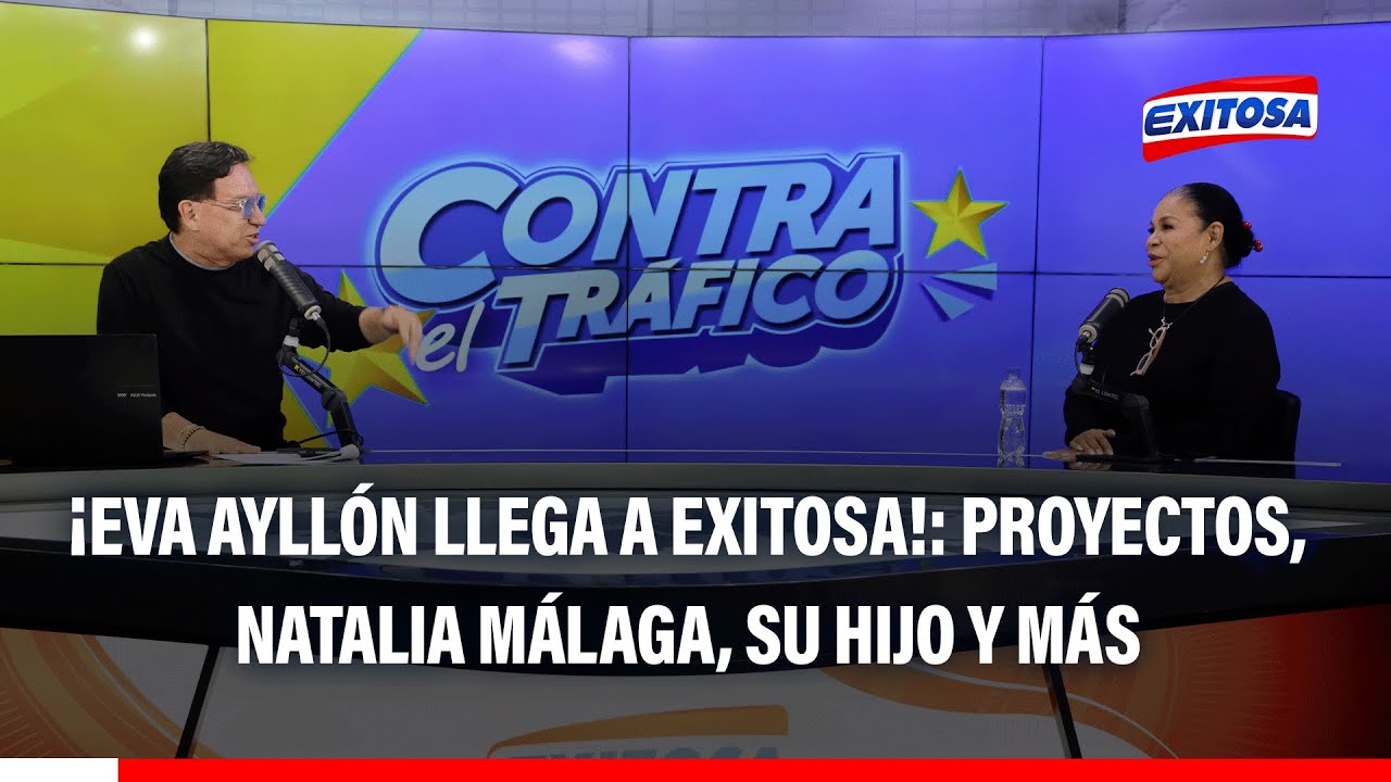 🔴🔵 ¡Eva Ayllón llega a Exitosa!: Proyectos, Natalia Málaga, su hijo y más