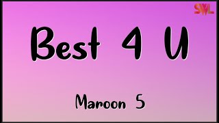 Maroon 5 - Best 4 You (Lyrics)