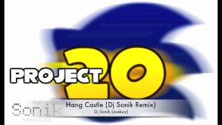 Hang Castle - Dj Sonik Remix (Project 20)