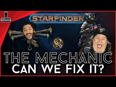 Starfinder Mechanic, Can We Fix It?! | GameGorgon