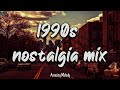 1990s nostalgia mix ~ 90s summer vibes ~throwback playlist