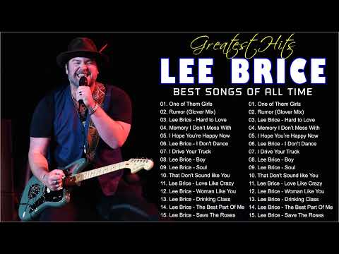 Lee Brice Greatest Hits Full Album 2022 - Lee Brice Best Songs - Lee Brice