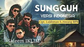 Download lagu Saleem IKLIM - SUNGGUH ( Versi Indonesia). Lirik lagu. mp3