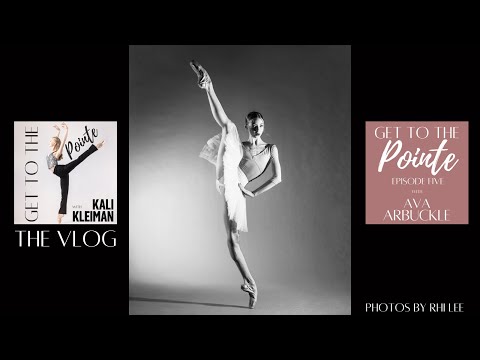 GET TO THE POINTE WITH KALI KLEIMAN EP 5 W/AVA ARBUCKLE