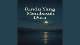 Download lagu Rindu Yang Membasuh Dosa mp3