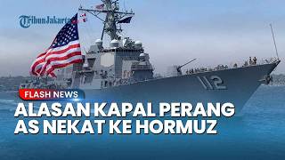 2 Kapal Perang AS Nekat ke Hormuz! Teheran Murka Ancam Beri Tindakan Tegas
