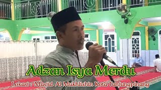 Download lagu Adzan Isya Merdu Irama Rost di Masjid Al Mukhlishin Tanjungpinang mp3