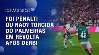 Vídeo: POLÊMICA no DÉRBI: Era PÊNALTI para o Palmeiras? VAR ignora lance e revolta torcida | Convocação CNN