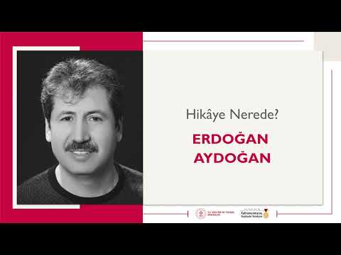 Hikâye Nerede | Erdoğan Aydoğan
