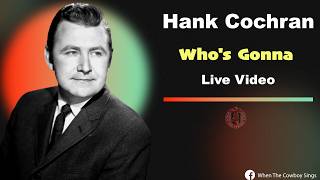 Hank Cochran - Who's Gonna 1967
