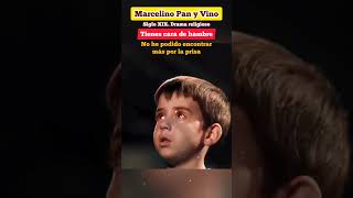 Marcelino Pan y Vino. Siglo XIX, drama religioso. #marcelinopanyvino #manosdedios #pare30segundos