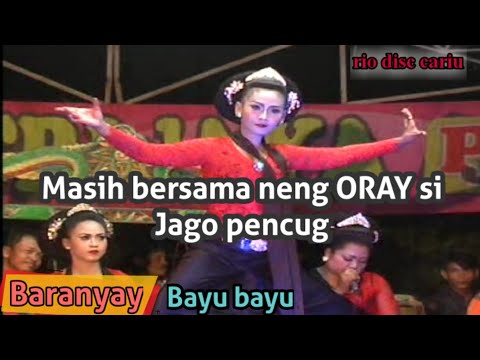 Bayu bayu || Baranyay|| masih bersama neng ORAY si jago pencug