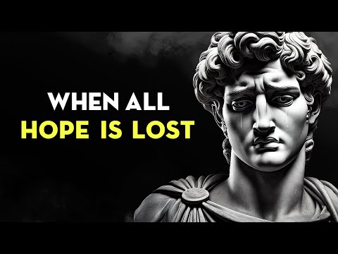 When All Hope Is Lost | Stoicism