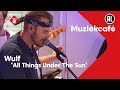Wulf All Things Under The Sun NPO Radio 2