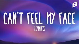 The Weeknd – Can&#39;t Feel My Face (Lyrics)