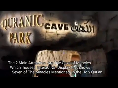 THE QURANIC PARK PART 3 / Inside of QURANIC PARK / Inside of Miracle Cave