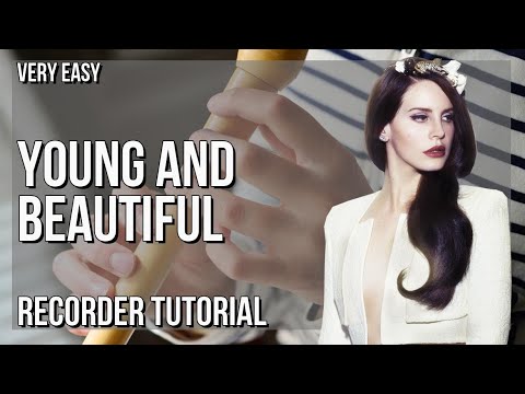 SUPER EASY: How to play Young and Beautiful  by Lana Del Rey on Recorder (Tutorial)
