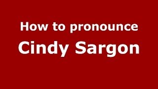 How to pronounce Cindy Sargon