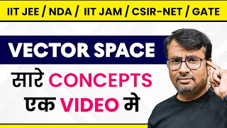 Vector Space | Full Concept in One Video | Tips & Tricks by GP Sir