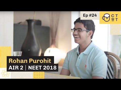 CTwT E24 - NEET 2018 Topper Rohan Purohit AIR 2