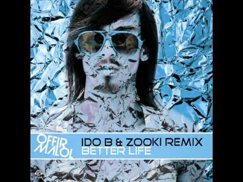 Offir Malol - Better Life (Ido B & Zooki Official Remix)