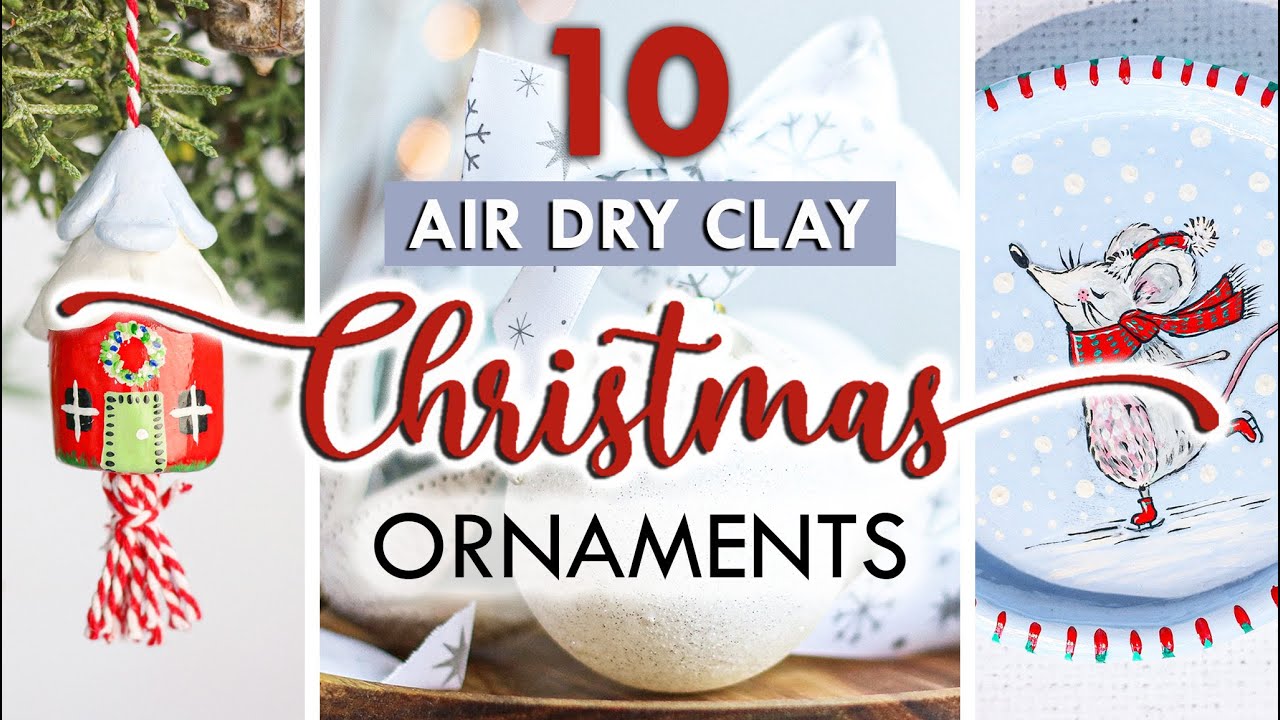 10 *BEST* DIY Christmas Ornaments - Air Dry Clay Holiday Decorations