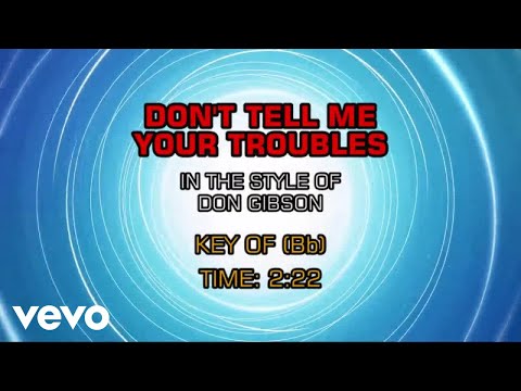 Dont Tell Me Your Troubles - Don Gibson