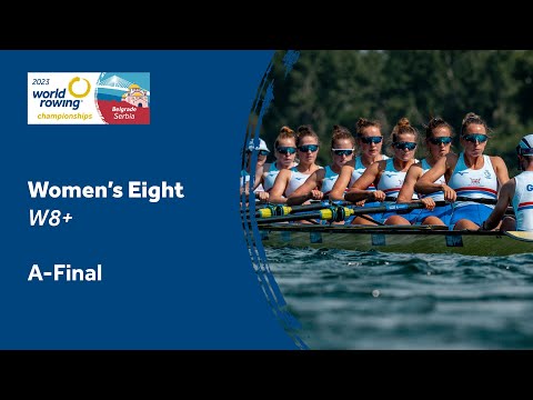 2023 World Rowing Championships - Women's Eight - A-Final