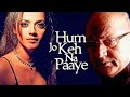 Hum Jo Keh Na Paaye (2005) Full Hindi Movie | Tarla Joshi, Gauri Karnik, Sonali Khare, Anupam Kher