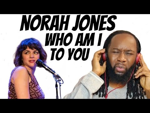 NORAH JONES What am i to you (music reaction) She has one of the most beautiful voices ever!