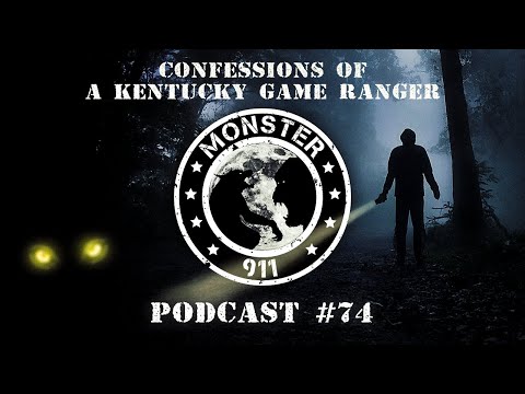 Monster 911 Episode #74 - Confessions of a Kentucky Game Ranger