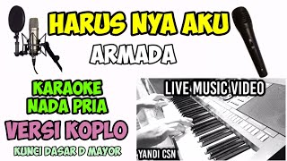 Download lagu HARUS NYA AKU ARMADA KARAOKE VERSI KOPLO NADA PRIA mp3