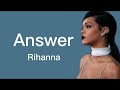 Rihanna Answer Lyrics