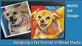 Designing a Pet Portrait in Mixed Media #AJOSartdesign