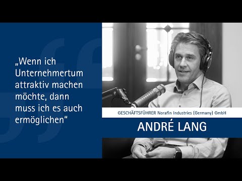 Unternehmer(Zukunfts)Talk mit André Lang (Norafin Industries GmbH)