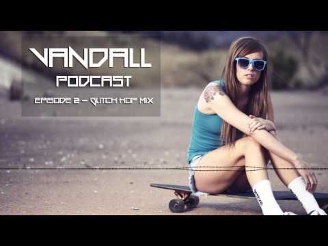 Vandall Podcast Ep2 - Glitch Hop Mix