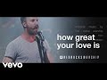 Red Rocks Worship - How Great Your Love Is (Live)