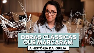 8 LIVROS QUE FORAM UM MARCO PARA A HISTÓRIA DA IGREJA