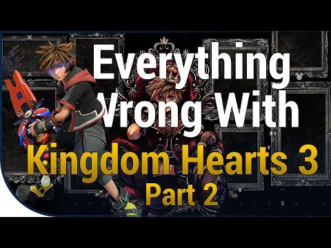 GAME SINS | Everything Wrong With Kingdom Hearts III - Part Two